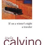 If on a Winter’s Night a Traveler — Italo Calvino: Okuma Deneyimi