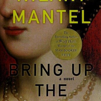 Bring Up the Bodies — Hilary Mantel: İktidarın İnce Dokusu