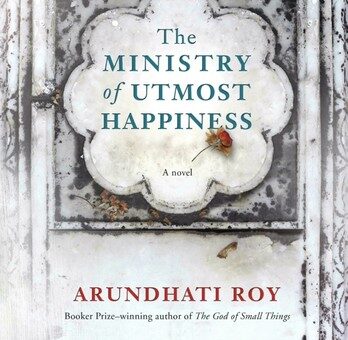 The Ministry of Utmost Happiness — Arundhati Roy