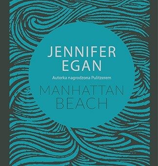Manhattan Beach — Jennifer Egan Üzerine Bir Okuma Denemesi